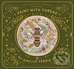 Paint with Thread: Through the Seasons (A Step-by-Step Guide to Embroidery)