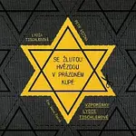 Dana Černá – Tischlerová, Vizina: Se žlutou hvězdou v prázdném kupé. Vzpomínky Lydie Tischlerové