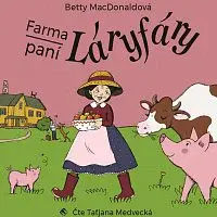 Taťjana Medvecká – MacDonaldová: Farma paní Láryfáry CD-MP3