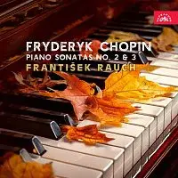 František Rauch – Chopin: Sonáty pro klavír č. 2 a 3