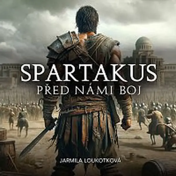 Pavel Soukup – Loukotková: Spartakus. Před námi boj