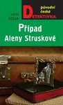 Případ Aleny Struskové - Petr Eidler