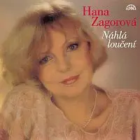 Hana Zagorová – Náhlá loučení
