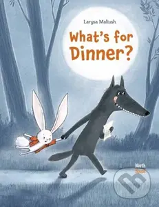 What's for Dinner? - Larysa Maliush