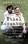 Ethel Rosenberg - Sebba Anne
