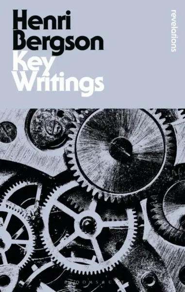 Key Writings - Henri Bergson