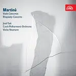 Josef Suk, Česká filharmonie, Václav Neumann – Martinů: Koncerty pro housle a orchestr č. 1 a 2, Rapsodie - koncert pro violu a orchestr