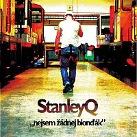 StanleyQ – "nejsem žádnej bloďák"