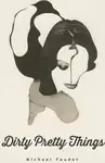Dirty Pretty Things - Faudet Michael