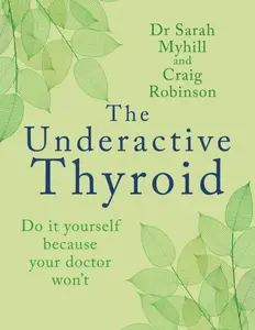 The Underactive Thyroid - Sarah Myhill