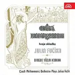 Julius Fučík – Česká filharmonie hraje skladby Julia Fučíka