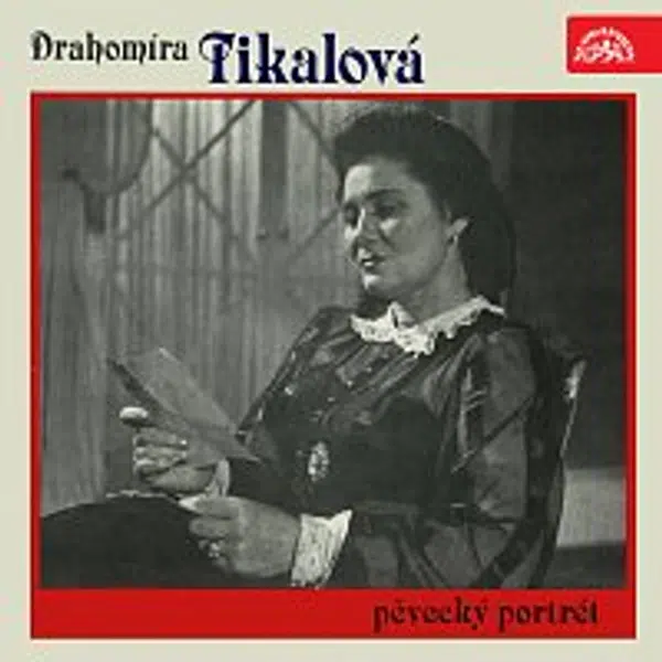 Drahomíra Tikalová – Pěvecký portrét Drahomíry Tikalové