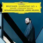 Gewandhausorchester, Andris Nelsons – Bruckner: Symphony No. 4 / Wagner: Lohengrin Prelude CD