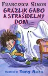 Grázlik Gabo a strašidelný dom - Francesca Simon - kniha z kategorie Pro děti