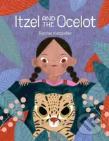 Itzel and the Ocelot - Rachel Katstaller - kniha z kategorie Pro děti