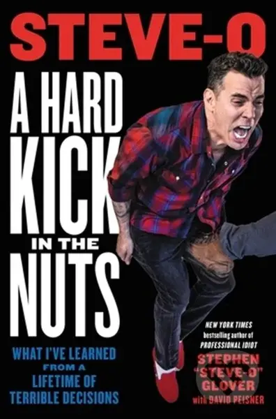 A Hard Kick in the Nuts (What I’ve Learned from a Lifetime of Terrible Decisions) - kniha z kategorie Humanitní a společenské vědy