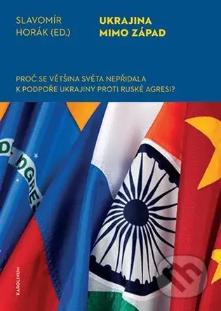 Ukrajina mimo západ (Proč se většina světa nepřidala k podpoře Ukrajiny proti ruské agresi?) - kniha z kategorie Politologie a politika