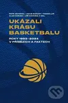 Ukázali krásu basketbalu (Roky 1993–2024 v příbězích a faktech) - kniha z kategorie Kolektivní sporty