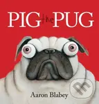 Pig the Pug - Aaron Blabey - kniha z kategorie Beletrie pro děti