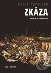 Zkáza (Politika katastrof) - Niall Ferguson - kniha z kategorie Politologie a politika