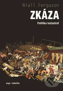 Zkáza (Politika katastrof) - Niall Ferguson - kniha z kategorie Politologie a politika