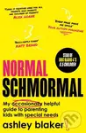 Normal Schmormal (My Occasionally Helpful Guide to Parenting Kids with Special Needs) - kniha z kategorie Humanitní a společenské vědy