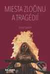 Miesta zločinu a tragédií - Tomáš Galierik - kniha z kategorie Historie