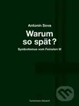 Warum so spät? - Proč tak pozdě? - Antonín Sova - kniha z kategorie Poezie