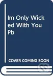 I'm Only Wicked with You (The Palace of Rogues) - Julie Anne Long - kniha z kategorie Romantika
