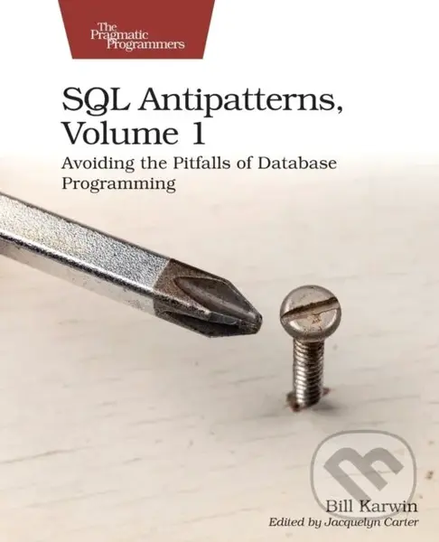 SQL Antipatterns, Volume 1 (Avoiding the Pitfalls of Database Programming),SQL Antipatterns, Volume 1 (Avoiding the Pitfalls of Database Programming) 