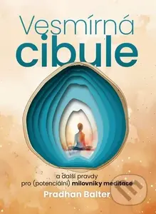 Vesmírná cibule (a další pravdy pro (potenciální) milovníky meditace) - kniha z kategorie Spiritualita