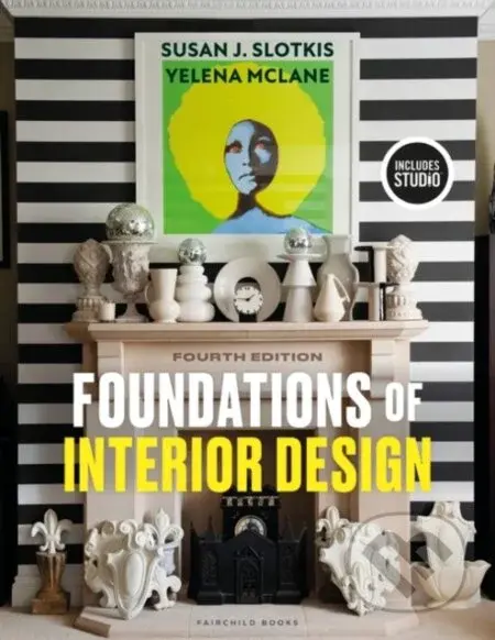 Foundations of Interior Design - Susan J. Slotkis, Yelena McLane - kniha z kategorie Architektura