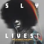 Sly & The Family Stone: Sly Lives! (Aka The Burden Of Black Genius)