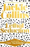 Lethal Seduction (introduced by Clare Mackintosh) - Jackie Collins - kniha z kategorie Společenská beletrie