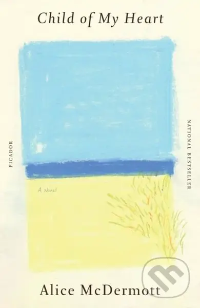 Child of My Heart (A Novel) - Alice Mcdermott
