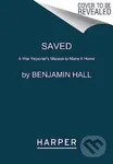 Saved (A War Reporter's Mission to Make It Home) - Hall Benjamin - kniha z kategorie Byznys a management