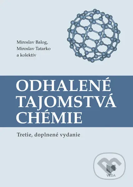 Odhalené tajomstvá chémie - Miroslav Tatarko, Miroslav Balog - kniha z kategorie Přírodní vědy a technika