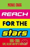 Reach for the Stars: 1996–2006: Fame, Fallout and Pop’s Final Party - kniha z kategorie Byznys a management