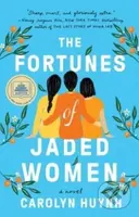 The Fortunes of Jaded Women (A Novel) - Carolyn Huynh