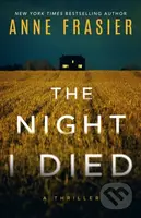 The Night I Died (A Thriller) - Anne Frasier - kniha z kategorie Thrillery