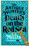 The Antique Hunters: Death on the Red Sea - C L Miller