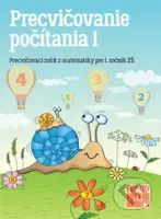 Precvičovanie počítania 1 ( 2.vydanie) (Precvičovací zošit z matematiky pre 1. ročník ZŠ) - kniha z kategorie 1. stupeň