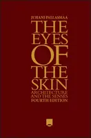 The Eyes of the Skin - Juhani Pallasmaa