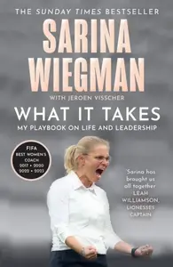 What It Takes - Wiegman Sarina