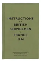 Instructions for British Servicemen in France, 1944