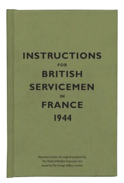 Instructions for British Servicemen in France, 1944