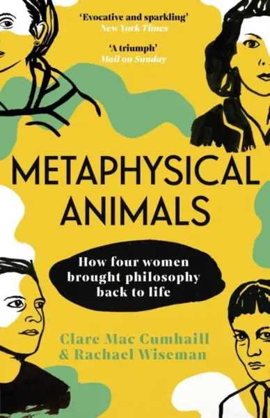 Metaphysical Animals - Clare Mac Cumhaill, Rachael Wiseman