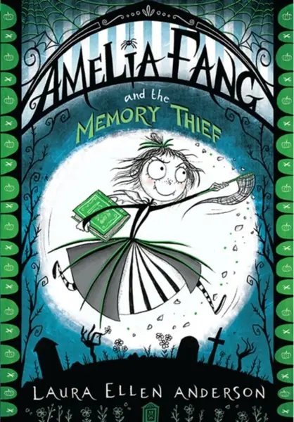 Amelia Fang and the Memory Thief - Laura Ellen Andersonová