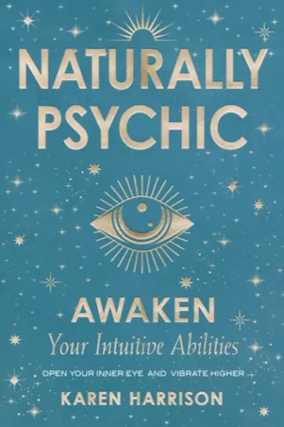 Naturally Psychic - Karen Harrison