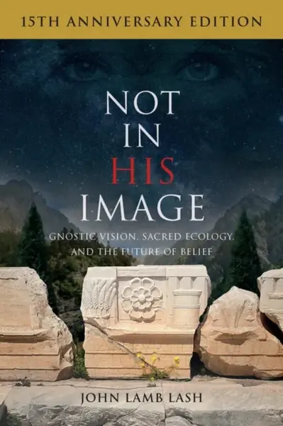 Not in His Image (15th Anniversary Edition) - John Lamb Lash
